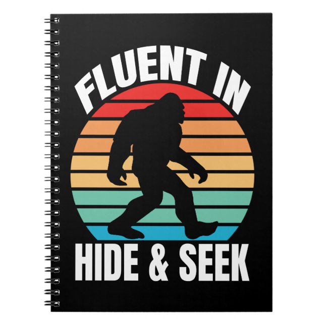 Fluent in Hide and Seek Funny Bigfoot  Notebook (Front)