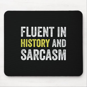 Fluent In History And Sarcasm Funny Teacher School Mouse Mat