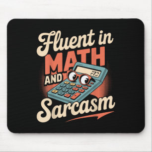 Fluent In Math And Sarcasm Funny Teacher _1 Mouse Mat