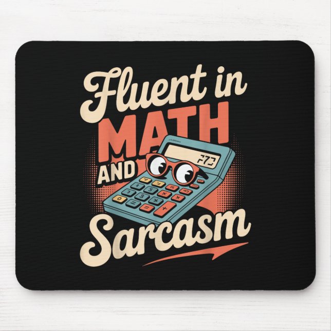 Fluent In Math And Sarcasm Funny Teacher _1  Mouse Mat (Front)