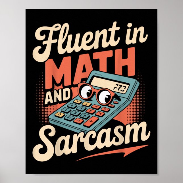 Fluent In Math And Sarcasm Funny Teacher _1  Poster (Front)