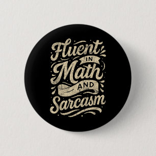 Fluent In Math And Sarcasm Funny Teacher 6 Cm Round Badge