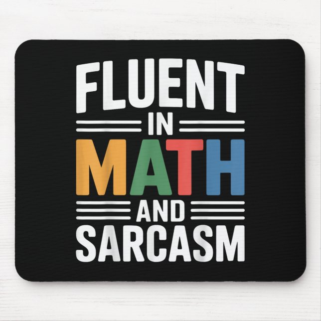 Fluent In Math And Sarcasm Funny Teacher Apparel O Mouse Mat (Front)