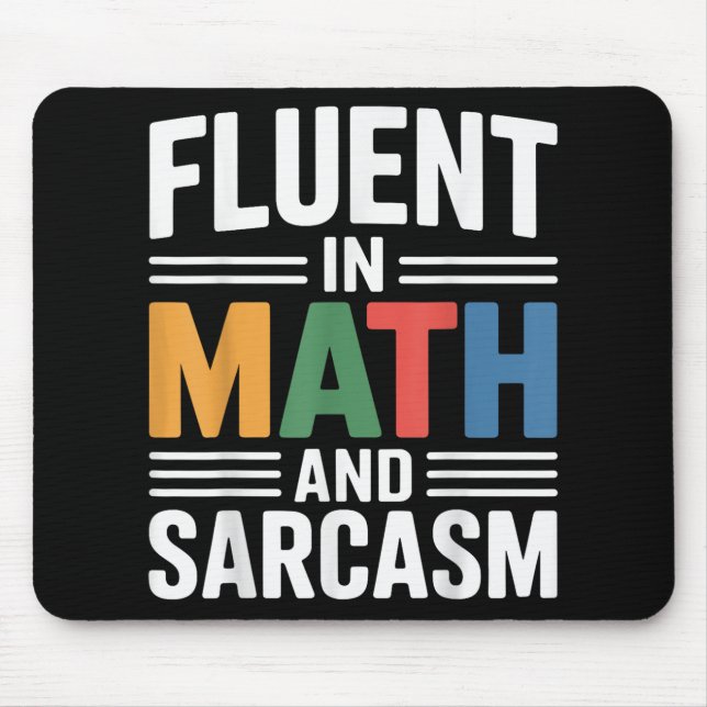 Fluent In Math And Sarcasm Funny Teacher Apparel O Mouse Mat (Front)