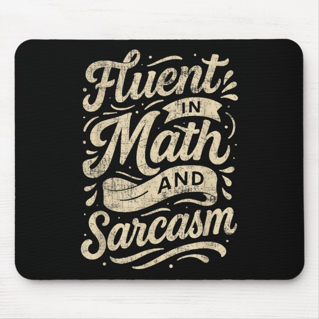 Fluent In Math And Sarcasm Funny Teacher  Mouse Mat (Front)