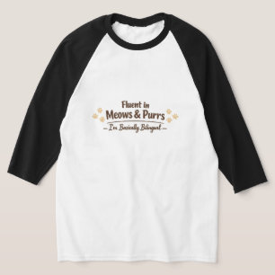 Fluent in Meows & Purrs Funny Cat Lover Gift T-Shirt