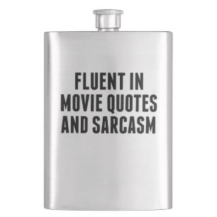 Fluent In Movie Quotes And Sarcasm Hip Flask