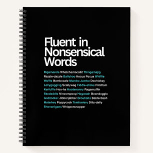 Fluent in Nonsensical Words, Sarcastic  Notebook