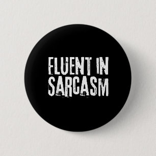 Fluent In Sarcasm Humour Funny Jokes 6 Cm Round Badge