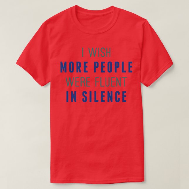Fluent In Silence T-Shirt (Design Front)