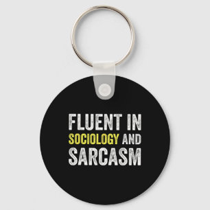 Fluent In Sociology And Sarcasm Funny Teacher Scho Key Ring