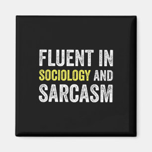 Fluent In Sociology And Sarcasm Funny Teacher Scho Magnet