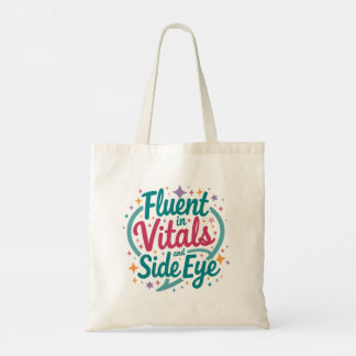 Fluent in Vitals and Side Eye Nurse Tote Bag