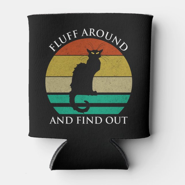 Fluff Around And Find Out Can Cooler (Front)
