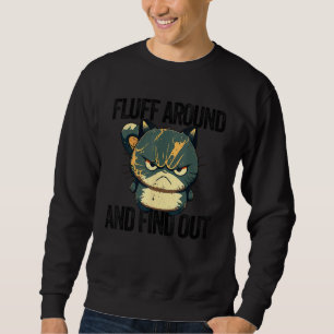 Fluff Around and Find Out Cat Mom Dad Kitten Sweatshirt