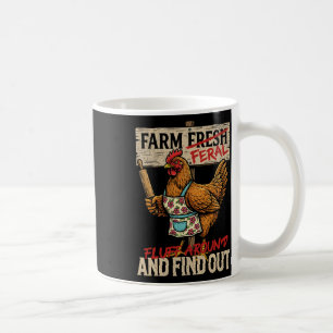 Fluff Around And Find Out - Farm Fresh Feral Chick Coffee Mug