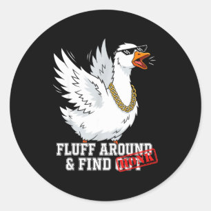 Fluff around and find out funny gangster goose hon classic round sticker