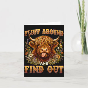 Fluff Around And Find Out Funny Highland Cow Card