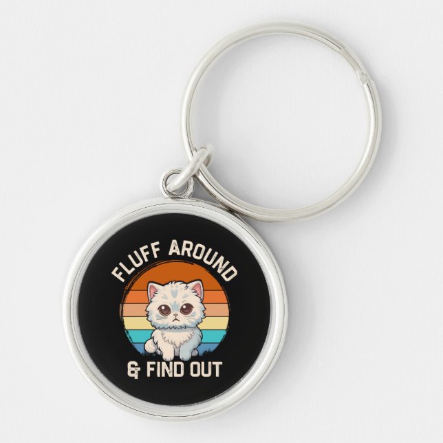Fluff Around and Find Out Funny Retro Cat Key Ring (Front)