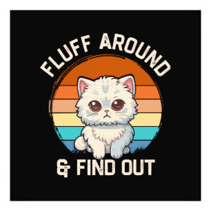 Fluff Around and Find Out Funny Retro Cat Photo Print