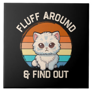 Fluff Around and Find Out Funny Retro Cat Tile