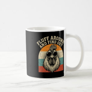 Fluff Around And Find Out Funny Rooster Meme Chick Coffee Mug