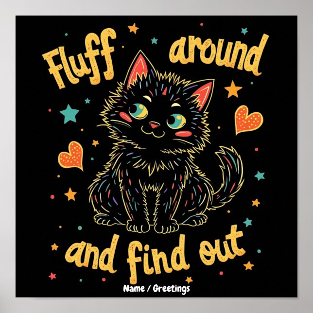 Fluff Around and Find Out The Perfect Meme  Poster (Front)