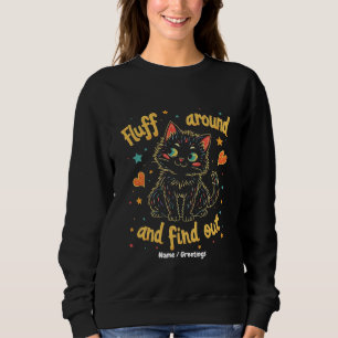 Fluff Around and Find Out The Perfect Meme Sweatshirt