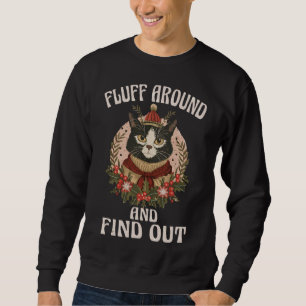 Fluff Around And Find Out winter cat Vintage Pun Sweatshirt
