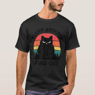 Fluff Around Find Out Funny Black Cat Lover Gift M T-Shirt