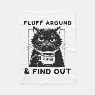 Fluff Around Funny Sarcastic Cat Lady Quote Humour Fleece Blanket