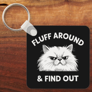 Fluff Around Funny Sarcastic Cat Lady Quote Humour Key Ring