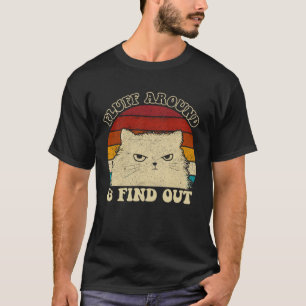 Fluff Around Sarcastic Cat Lady Quote Humor Vinta T-Shirt