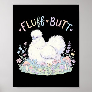 Fluff Butt Silkie Chicken Cute Cottagecore Mushroo Poster