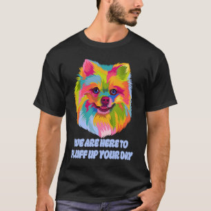 Fluff Up Your Day Pomeranian Pom Pom T-Shirt