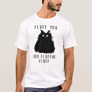 Fluff You Black Cat Drawing T-Shirt