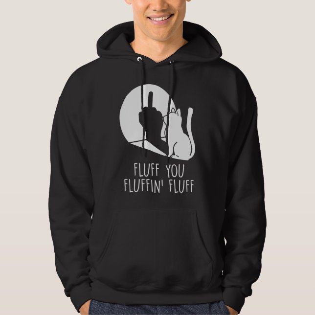 Fluff You Cat Middle Finger Waving Cat Hoodie (Front)