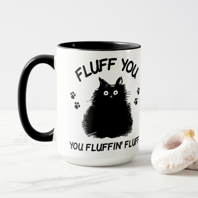 Fluff You You Fluffin Fluff Kitty Cat Mug (With Donut)