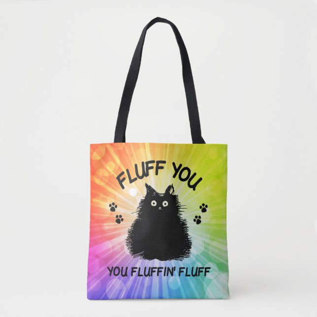 Fluff You You Fluffin Fluff Kitty Cat Tote Bag (Front)