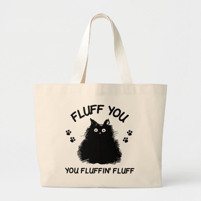 Fluff You You Fluffin Fluff Kitty Cat Tote Bag (Front)