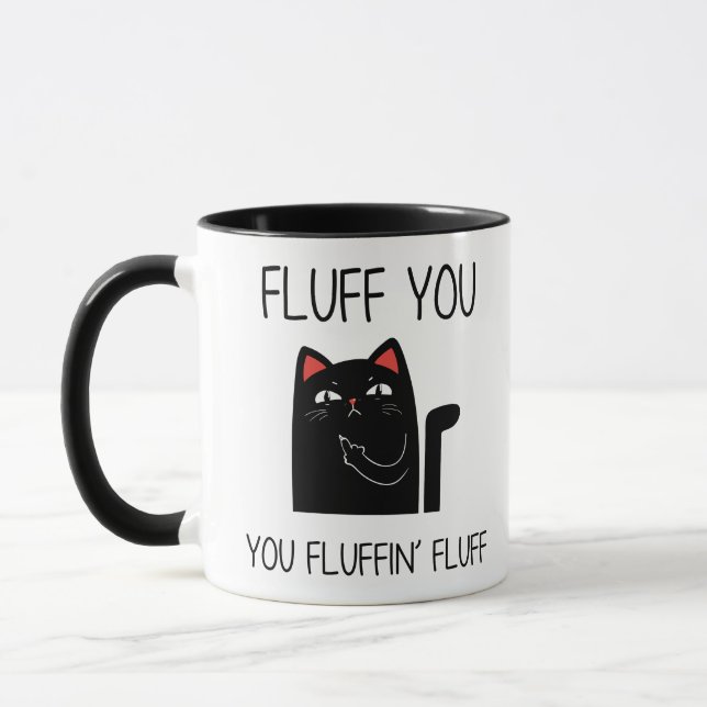 FLUFF YOU you Fluffing FLUFF Cat Mug (Left)