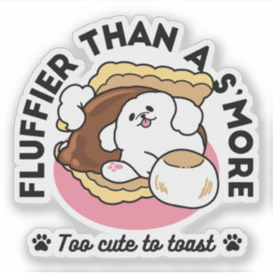 Fluffier Than a S’more – Cute Dog and Dessert Pun 