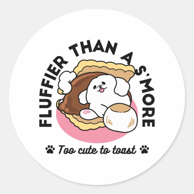 Fluffier Than a S’more – Cute Dog and Dessert Pun  Classic Round Sticker (Front)