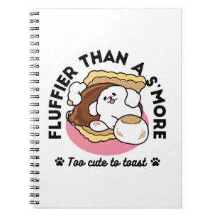 Fluffier Than a S’more – Cute Dog and Dessert Pun  Notebook