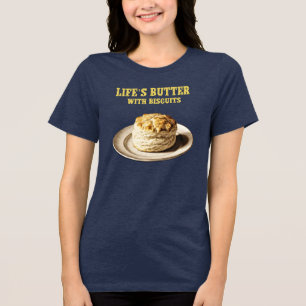 Fluffy Biscuit on a Plate, Life's Butter Biscuits Tri-Blend Shirt