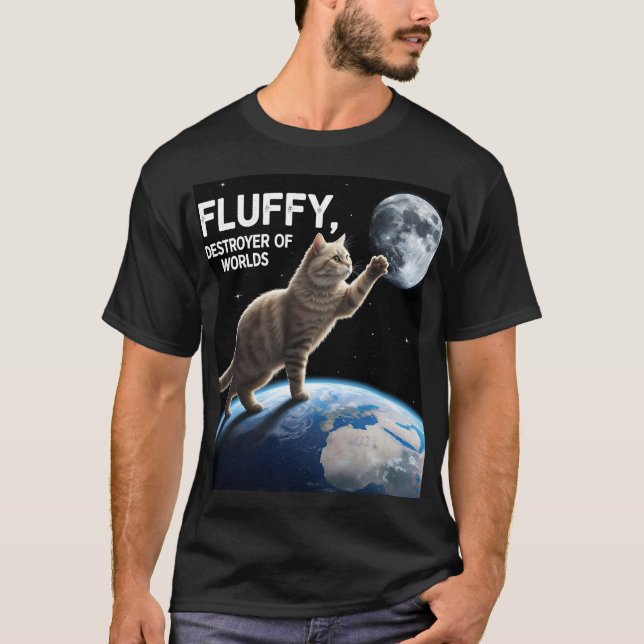 Fluffy, Destroyer of Worlds T-Shirt (Front)