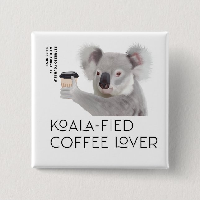 Fluffy Koala Pun Coffee Lovers 15 Cm Square Badge (Front)