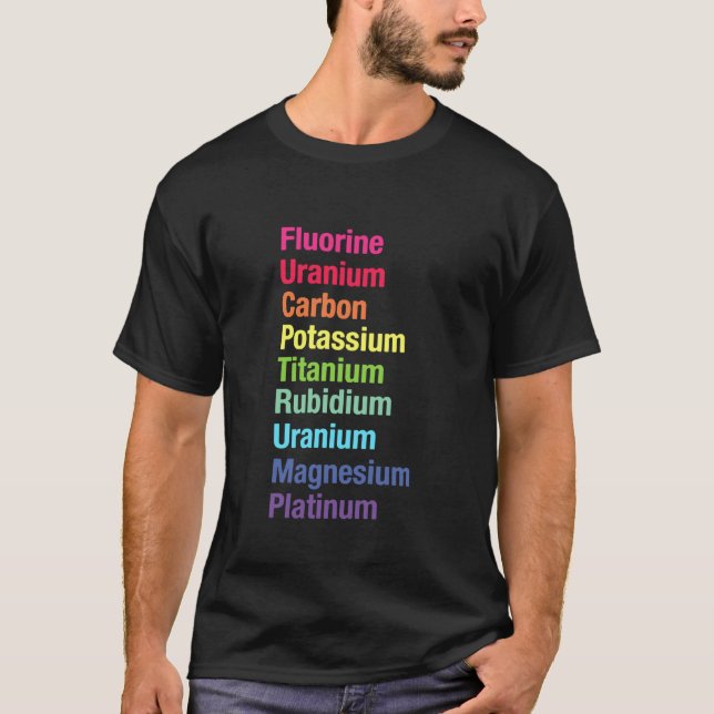 Fluorine Uranium Carbon Potassium Titanium T-Shirt (Front)