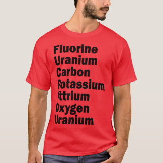 fluorine uranium carbon potassium yttrium oxygen u T-Shirt