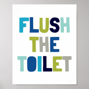 Flush The Toilet, Kids bathroom Decor